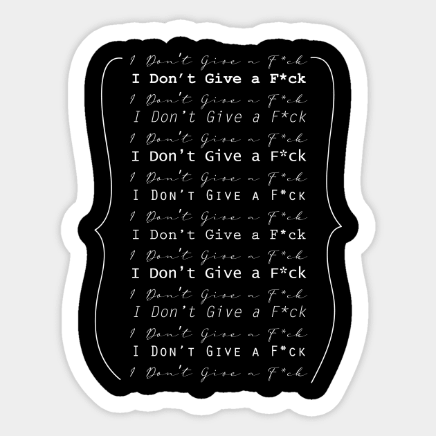 I don't give an F * ck: Bad Word Swear Letter Art Super Cool Sticker by GDCdesigns